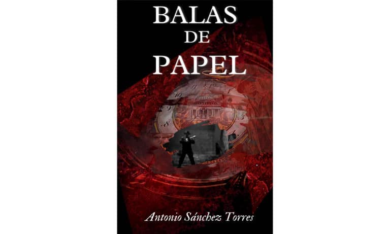 Balas de papel, segunda novela de Antonio Sánchez Torres